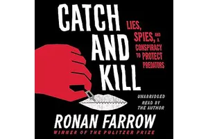 Catch and Kill: Lies, Spies, and a Conspiracy to Protect Predators