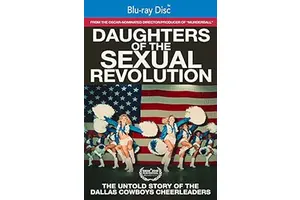 Daughters of the Sexual Revolution: The Untold Story of the Dallas Cowboys Cheerleaders [Blu-ray]