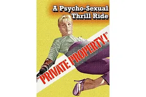 Private Property - A Psycho-Sexual Thrill Ride