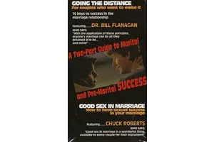 Good Sex in Marriage ; How to Have Sexual Success in Your Marriage , Going the Distance ; for Couples Who Want to Make It